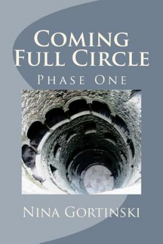 Βιβλίο Coming Full Circle: Phase One Nina Gortinski