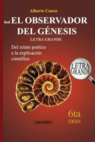 Kniha 6ed El Observador del Genesis - LETRA GRANDE: Del relato poetico a la explicacion cientifica Alberto Canen