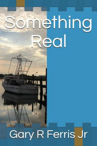 Knjiga Something Real Gary R Ferris