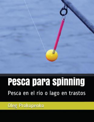 Książka Pesca para spinning: Pesca en el río o lago en trastos Oleg Prokopenko