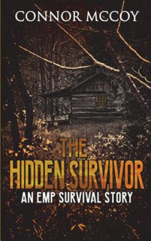 Kniha The Hidden Survivor: An Emp Survival Story Connor McCoy