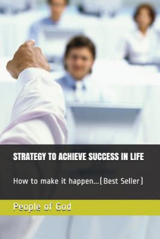 Carte Strategy to Achieve Success in Life: How to Make It Happen...(Best Seller) People of God