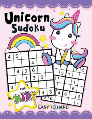 Kniha Unicorn Sudoku Book for Kids: Easy to Hard Activity Early Learning Workbook with Unicorn Coloring Pages Rocket Publishing
