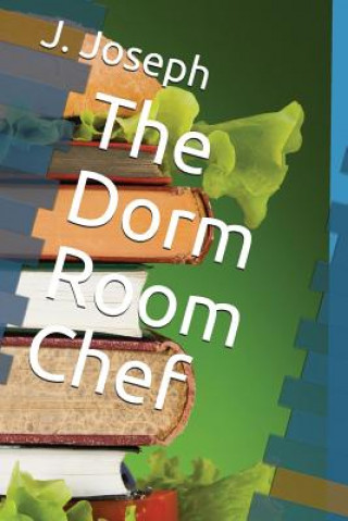 Kniha Dorm Room Chef J  Joseph