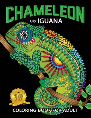 Boek Chameleon and Iguana Coloring Book for Adults: Animals on Beautiful Black Pages for Stress Relieving Unique Design Rocket Publishing