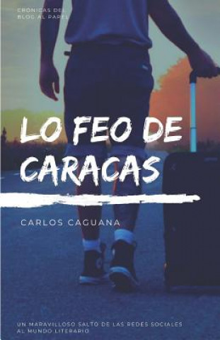 Book Lo feo de Caracas Carlos Caguana