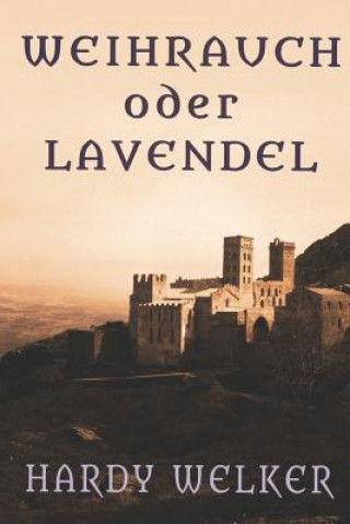 Knjiga Weihrauch Oder Lavendel Hardy Welker