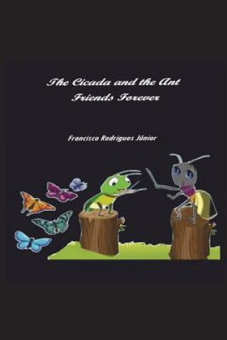 Książka The Cicada and the Ant: Friends Forever Francisco Rodrigues Junior