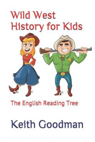 Kniha Wild West History for Kids Keith Goodman