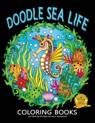 Book Doodle Sea Life Coloring Book: Fun and Beautiful Pages for Stress Relieving Unique Design Rocket Publishing