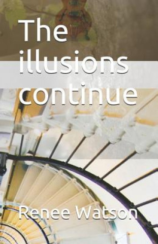 Книга The Illusions Continue Renee Watson