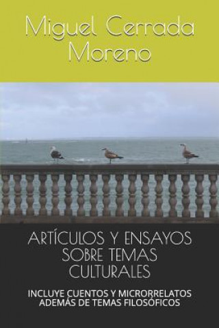 Boek Artículos Y Ensayos Sobre Temas Culturales: Incluye Cuentos Y Microrrelatos Además de Temas Filosóficos Herminia Lopez