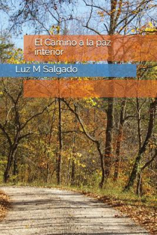 Книга El Camino a la Paz Interior Luz M Salgado