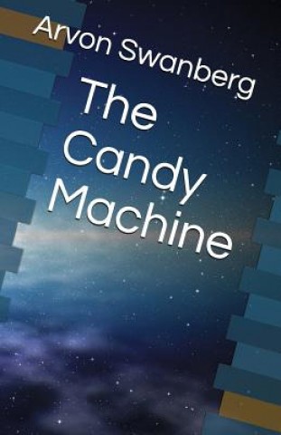 Book The Candy Machine Arvon Swanberg