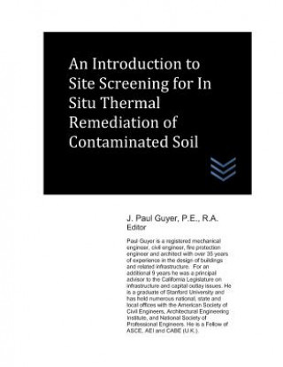 Könyv An Introduction to Site Screening for In Situ Thermal Remediation of Contaminated Soil J Paul Guyer