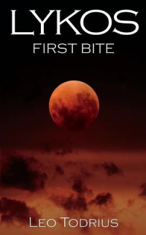 Knjiga Lykos: First Bite Leo Todrius