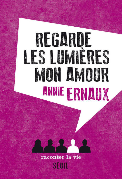 Könyv Regarde les lumi?res, mon amour Annie Ernaux