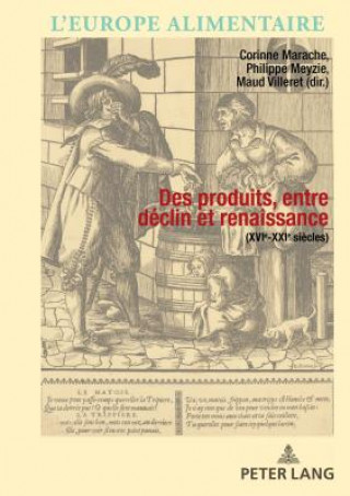 Könyv Des produits entre declin et renaissance (XVIe-XXIe siecle) Corinne Marache