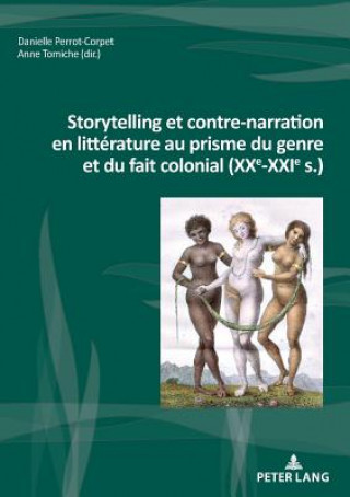 Buch Storytelling Et Contre-Narration En Litterature Au Prisme Du Genre Et Du Fait Colonial (Xxe-Xxie S.) Anne Tomiche