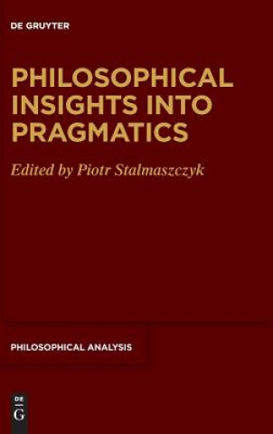 Kniha Philosophical Insights into Pragmatics Piotr Stalmaszczyk