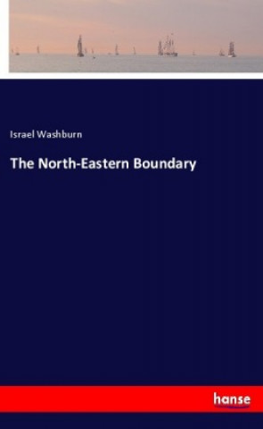 Knjiga The North-Eastern Boundary Israel Washburn