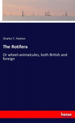 Knjiga The Rotifera Charles T. Hudson