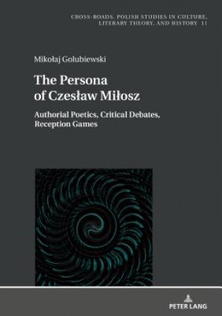 Kniha Persona of Czeslaw Milosz Mikolaj Golubiewski