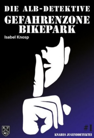 Książka Die ALB-Detektive - Gefahrenzone Bikepark Isabel Holocher-Knosp