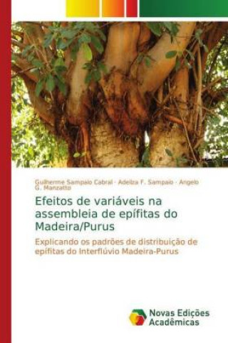 Knjiga Efeitos de variaveis na assembleia de epifitas do Madeira/Purus Guilherme Sampaio Cabral