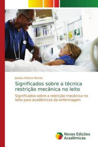 Book Significados sobre a tecnica restricao mecanica no leito Jessica Oliveira Ramos