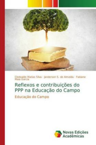 Książka Reflexos e contribuicoes do PPP na Educacao do Campo Clodoaldo Matias Silva