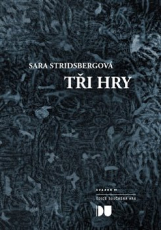 Kniha Tři hry Sara Stridsbergová