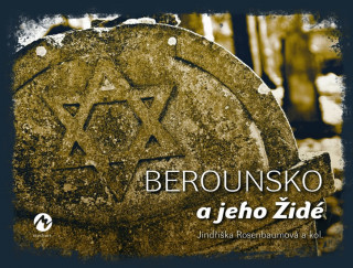 Kniha Berounsko a jeho Židé Jindřiška Rosenbaumová