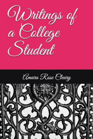 Kniha Writings of a College Student Amara Rose Cleary