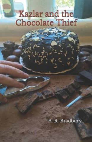 Libro Kazlar and the Chocolate Thief A R Bradbury