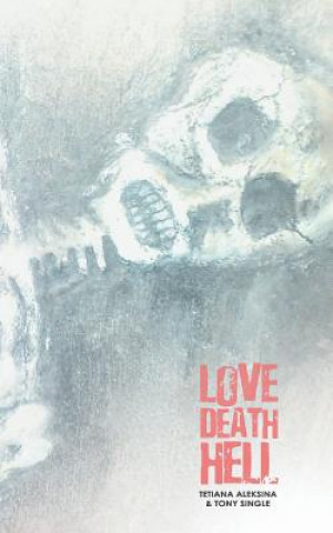 Knjiga Love Death Hell Tony Single