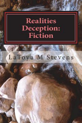 Knjiga Realities Deception: Book 1: Fiction Latoya M Stevens