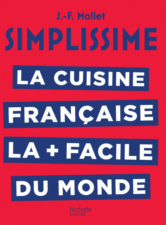 Könyv Simplissime La cuisine francaise la plus facile du monde Jean-François Mallet