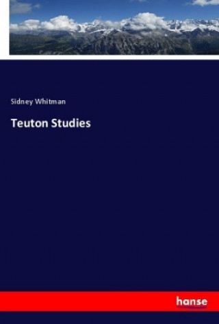 Knjiga Teuton Studies Sidney Whitman
