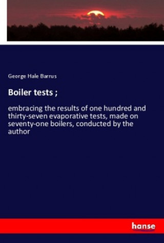 Kniha Boiler tests ; George Hale Barrus