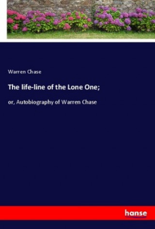 Kniha The life-line of the Lone One; Warren Chase