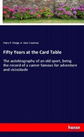 Knjiga Fifty Years at the Card Table Harry P. Dodge