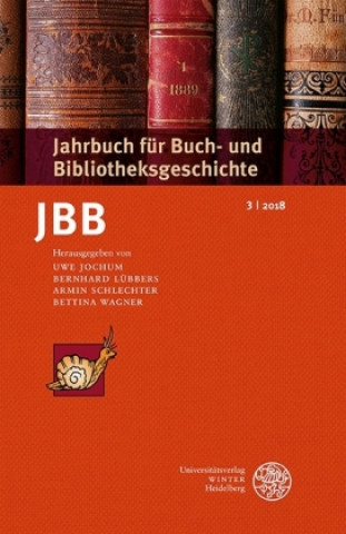 Book Jahrbuch für Buch- und Bibliotheksgeschichte 3 | 2018 Uwe Jochum