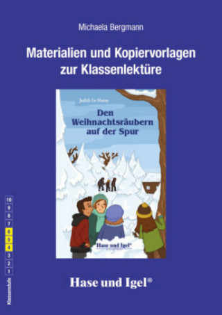 Könyv Materialien und Kopiervorlagen zur Klassenlektüre: Den Weihnachtsräubern auf der Spur Judith Le Huray
