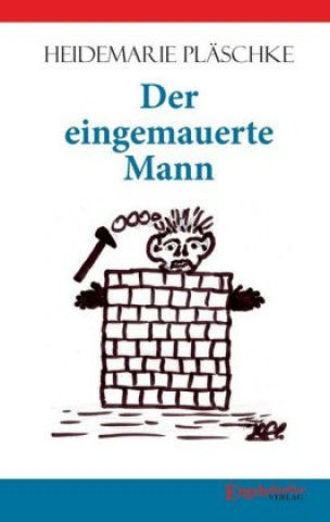Knjiga Der eingemauerte Mann Heidemarie Pläschke