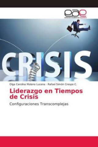 Kniha Liderazgo en Tiempos de Crisis Olga Carolina Molano Lucena