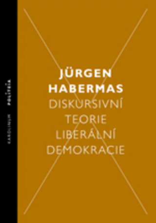 Kniha Diskursivní teorie liberální demokracie Jürgen Habermas