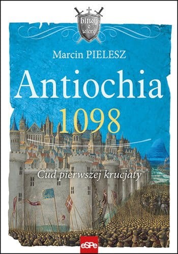Книга Antiochia 1098 Pielesz Marcin