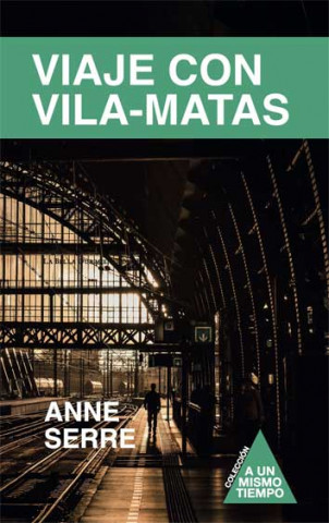 Könyv Viaje con Vila-Matas ANNE SERRE
