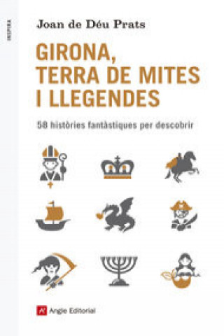 Livre Girona, terra de mites i llegendes JOAN DE DEU PRATS